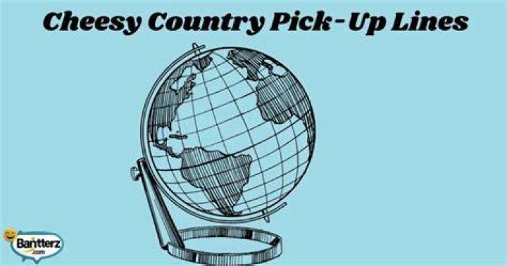 Cheesy Country Pick Up Lines
