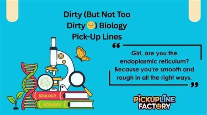 Dirty Biology Pick Up Lines Theardentsparrow Blog