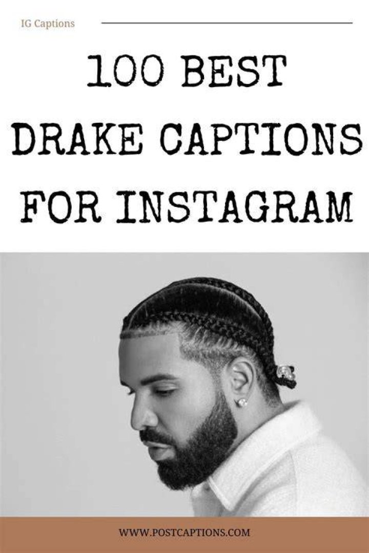 Drake Instagram Captions, Drake Lyrics Captions, Drake Quotes Lyrics