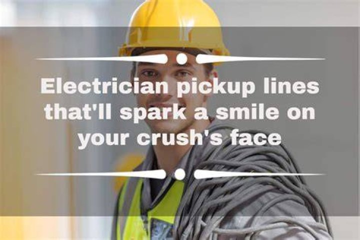 Electrician Pickup Lines The Top 10 Lines For Sparky's