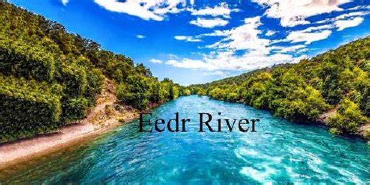 Exploring the Enchanting Eedr River A Natural Gem Unveiled