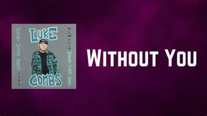 Luke Combs Without You Lyrics LyricsFA