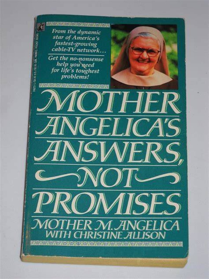 Mother Angelica&rsquo;s Answers, Not Promises Sophia Institute Press